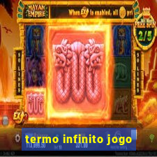 termo infinito jogo